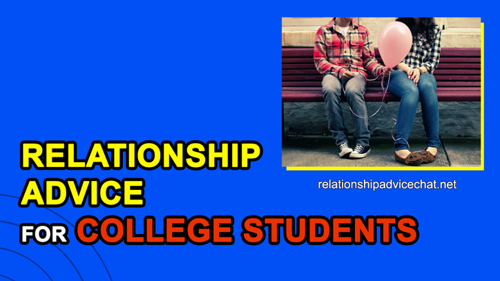 Relationship Advice For College Students