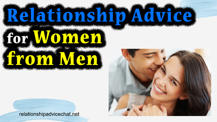 Relationship Advice For Women From Men