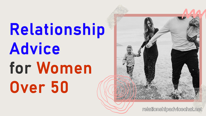 Relationship Advice For Women Over 50